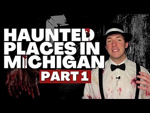 Haunted Places in Michigan (Part One)