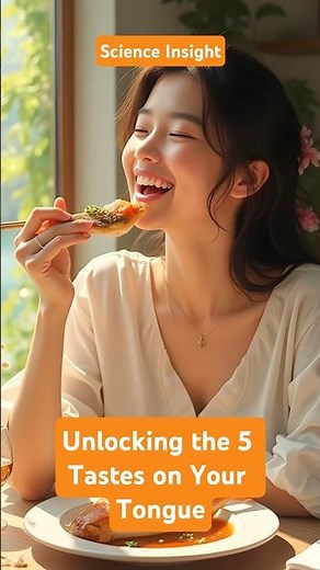 Unlocking the 5 Tastes on Your Tongue! Science Insight