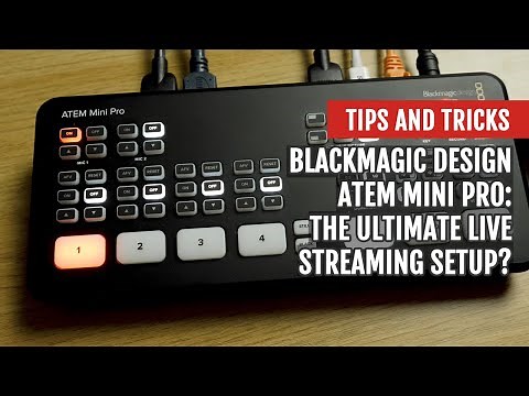 Blackmagic Design ATEM Mini Pro: The Ultimate Live Streaming Setup? | Tips and Tricks