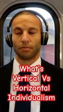 What’s Vertical Vs Horizontal Individualism