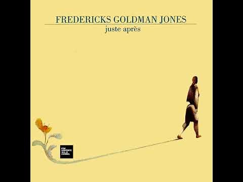 Fredericks Goldman Jones - Juste Après (LYRICS)