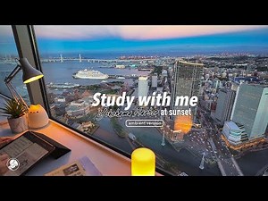 2.5-HOUR STUDY WITH ME / ambient ver. / 🚢 Yokohama Harbor at SUNSET🌃 / with countdown+alarm