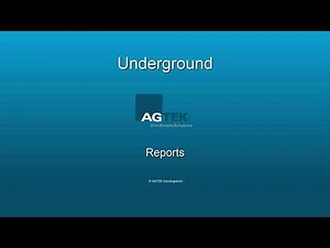 AGTEK Underground - Reports