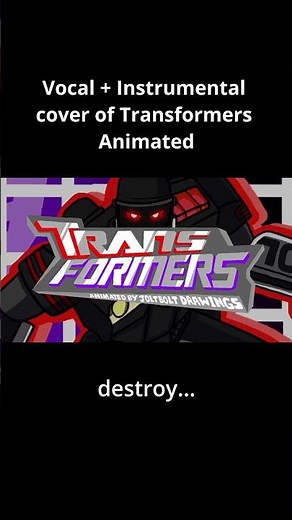 Transformers Animated Theme Song Vocal + Instrumental Cover #transformers