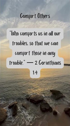 From the Bible: Comfort Others #biblequote #bibleverse #bibleversedaily #trials