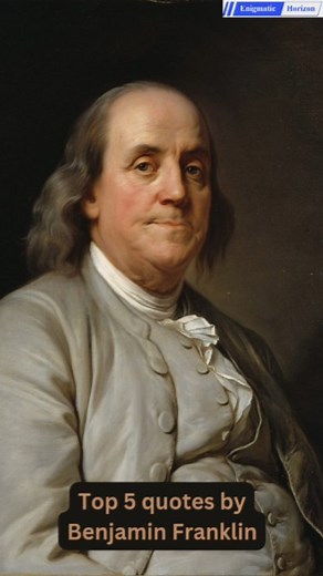Top 5 Benjamin Franklin Quotes | Enigmatic Horizon | Facebook