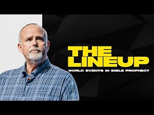 The Line Up - World Events in Bible Prophecy + Exciting Announcements