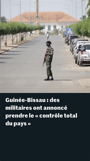 Coup d'Etat en Guinée-Bissau. Des militaires ont annoncé mercredi 26 novembre avoir pris le « contrôle total du pays », trois jours après les élections présidentielle et législatives, alors que les deux principaux candidats ont revendiqué la victoire. | Le Monde