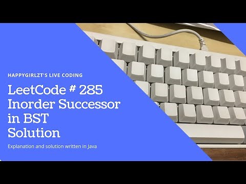 LeetCode 285. Inorder Successor in BST Explanation and Solution
