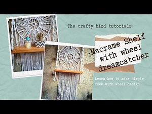 Macrame Shelf and wheel dreamcatcher