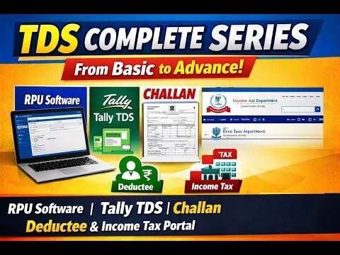 TDS Complete Series from Basic to Advance | RPU Software, Tally TDS, Challan, Deductee & Income Tax