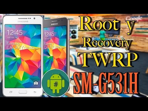 Root y Recovery TWRP a Samsung Galaxy Grand Prime SM-G531H - Método Fácil y estable
