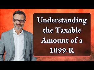 Understanding the Taxable Amount of a 1099-R