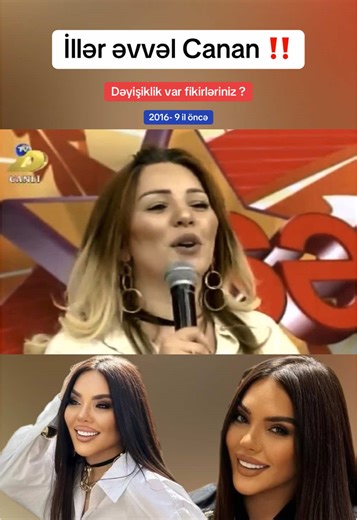 Cananın Gözəlliyi: 9 İldəki Dəyişim