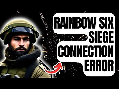 How To Fix Rainbow Six Siege Connection Errors [Updated 2024]
