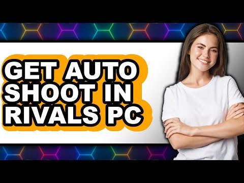 How to Get Auto Shoot in Rivals Pc - Full Guide