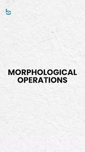 🧩 Morphological Operations in Computer Vision