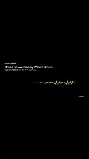 Mona Lisa overdrive by William Gibson short