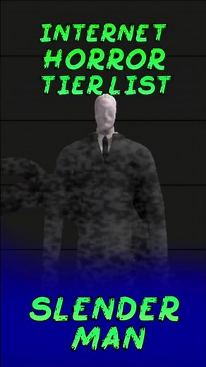 Internet Horror tier list day 2! Slender Man