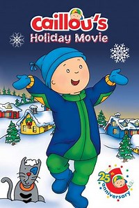 Caillou's Holiday Movie (2003) - Movie