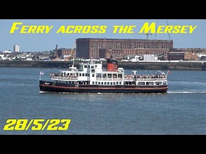Ferry across the Mersey 28th May 2023