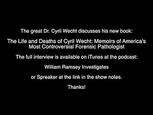 The Life and Deaths of Cyril Wecht: Memoirs of America’s Most Controversial Forensic Pathologist