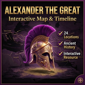Alexander the Great: Interactive 3D Map & Timeline | World History Activity