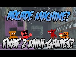 Arcade Machine Found! FNaF 2 Mini-games?