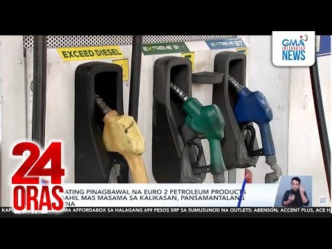 Dating pinagbawal na Euro 2 petroleum products dahil mas masama sa kalikasan... | 24 Oras