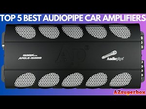 TOP 5 BEST AUDIOPIPE CAR AMPLIFIERS (2023): Amplify Your Car Audio Power!