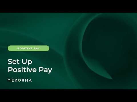 How to Configure Positive Pay in Mekorma Payment Hub