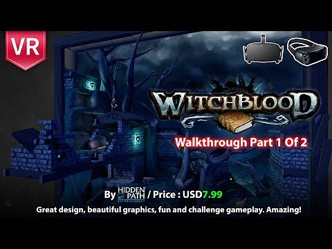 Witchblood Complete Walkthrough Part 1 of 2 for Oculus Rift & Gear VR