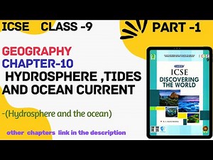 ICSE Class - 9||Geography||Ch-10 Hydrosphere ,Tides and Ocean Currents (Hydrosphere and ocean)Part-1