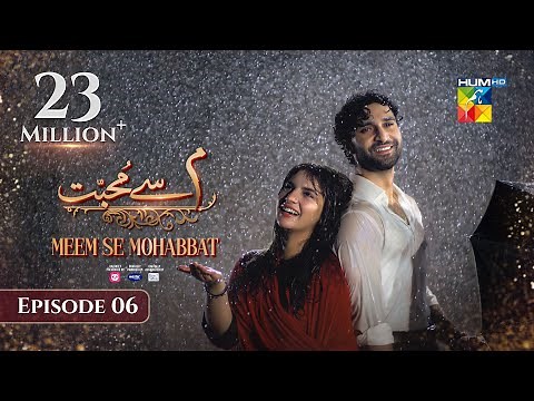Meem Se Mohabbat - Episode 06 [CC] 2nd Jan 2025 - Spons By foodpanda, Master Paints, Skin White