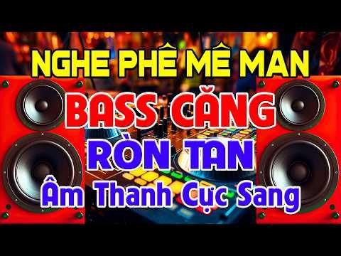 NGHE Phê Mê Man, Nhạc Test Loa CỰC CHUẨN 8D - Nhạc Disco REMIX Bass Căng Ròn Tan - Âm Thanh Cực Sang