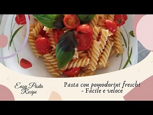 Pasta with fresh cherry tomatoes - Quick and easy