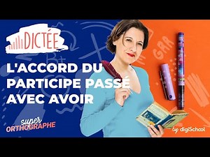 Dictée courte : L'accord du participe passé avec avoir.
