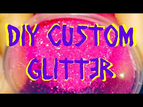 How to make YOUR OWN glitter colors