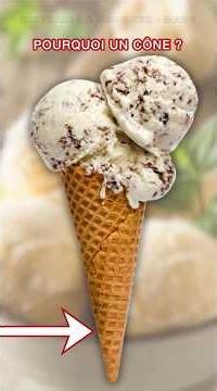 Pourquoi le cornet de glace a-t-il été inventé ?