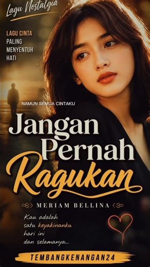 Jangan Pernah Ragukan – Meriam Bellina | Lagu Nostalgia Penuh Kenangan 🎵❤️