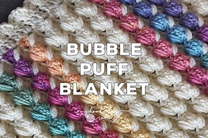 Crochet Bubble Puff Blanket — Hooked by Robin