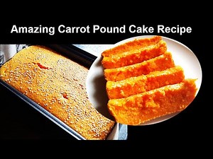 How to make carrot Pound cake ||| Incredibly Moist and Easy Low Effort Cake || Carrot Cake Recipe