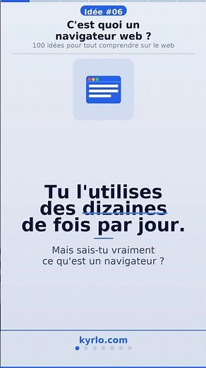 C'est quoi un navigateur web ? — Idée #6 | 100 idées pour tout comprendre sur le web