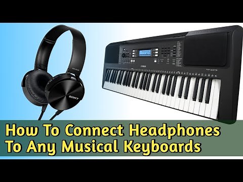 How To Connect Headphones To Any Musical Keyboards || How To Connect Headphones Yamaha PSR E373