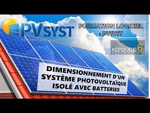 FORMATION PVSYST | #ÉPISODE 6 | DIMENSIONNEMENT D'UN SYSTÈME ISOLÉ AVEC BATTERIES