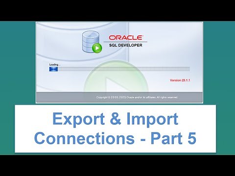 How to Export and Import Database Connections in Oracle SQL Developer- Part 5