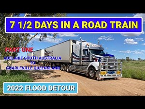 7 1/2 Days in a Road Train - Part 1 of 5