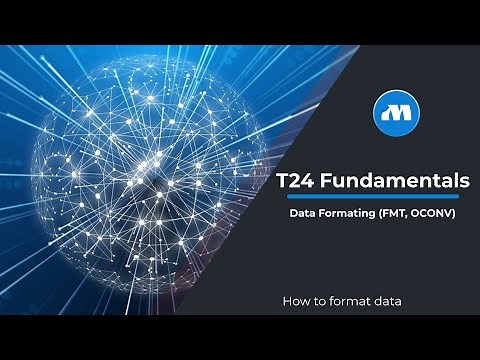T24 Programming - Data Formatting Techniques (How to use FMT, ICONV and OCONV)