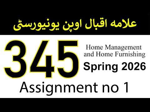 AIOU Code 345 Solved Assignment No 1 | Spring 2026 | Home Management and Home Furnishing | AIOU
