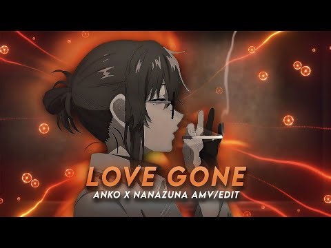 Love Gone 🔥 | Nanazuna X Anko After Effects AMV_EDIT Quick! [ Free Clips]